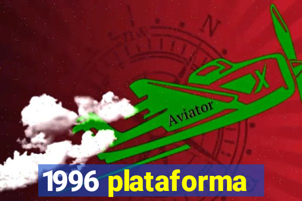 1996 plataforma